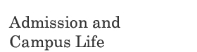 Admission and Campus Life